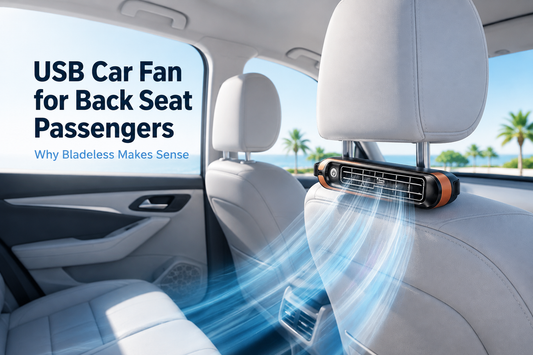 USB Car Fan for Back Seat Passengers: Why Bladeless Makes Sense
